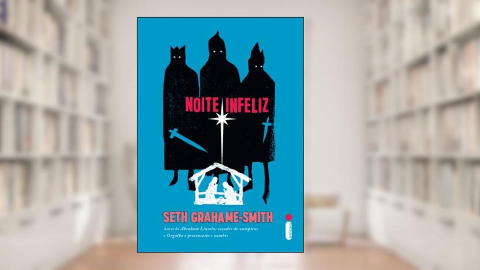 Noite infeliz, do autor Seth Grahame-Smith