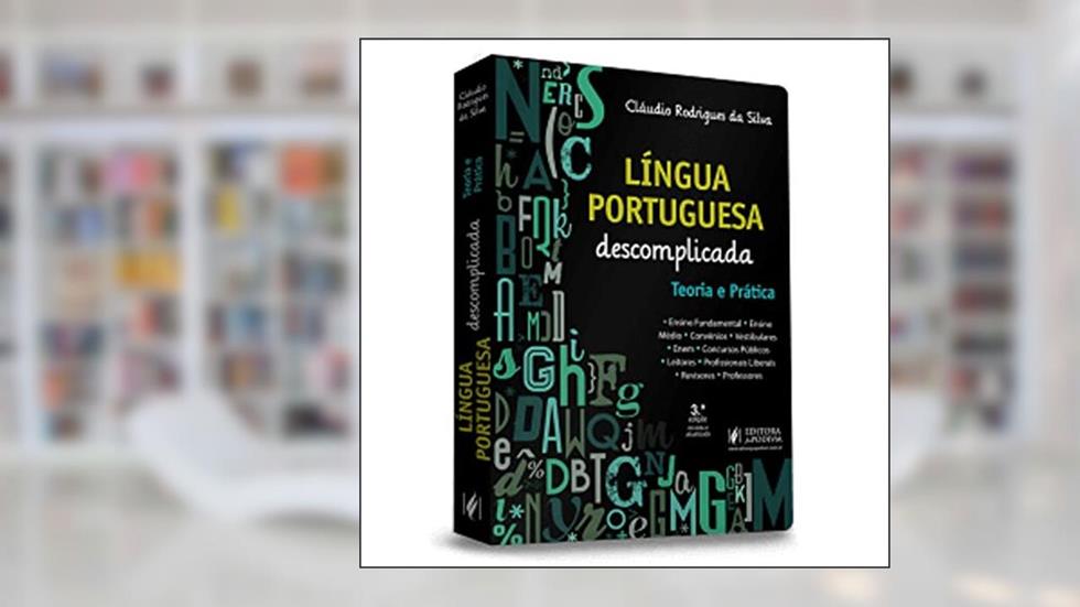 Língua Portuguesa Descomplicada - Vestibulares e Concursos - 3ª Edição (2022), do autor Cláudio Rodrigues Da Silva