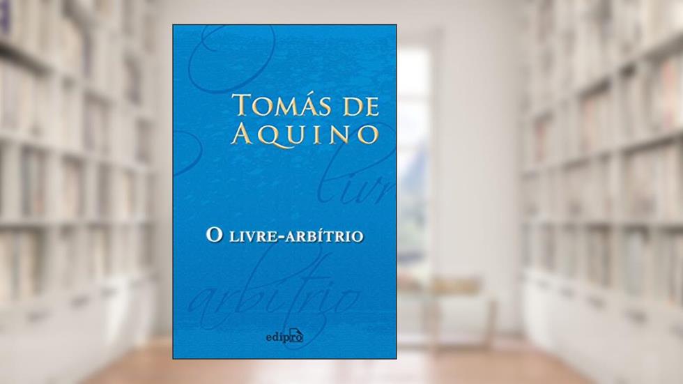 O Livre-Arbítrio, do autor Tomás de Aquino