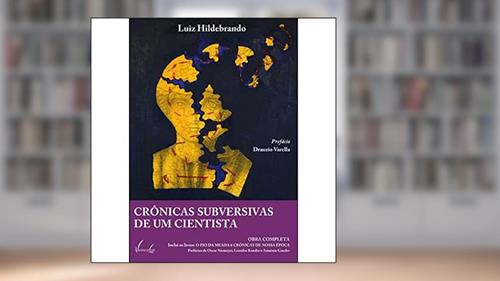 Capa de Crônicas Subversivas de Um Cientista, do autor Luiz Hildebrando