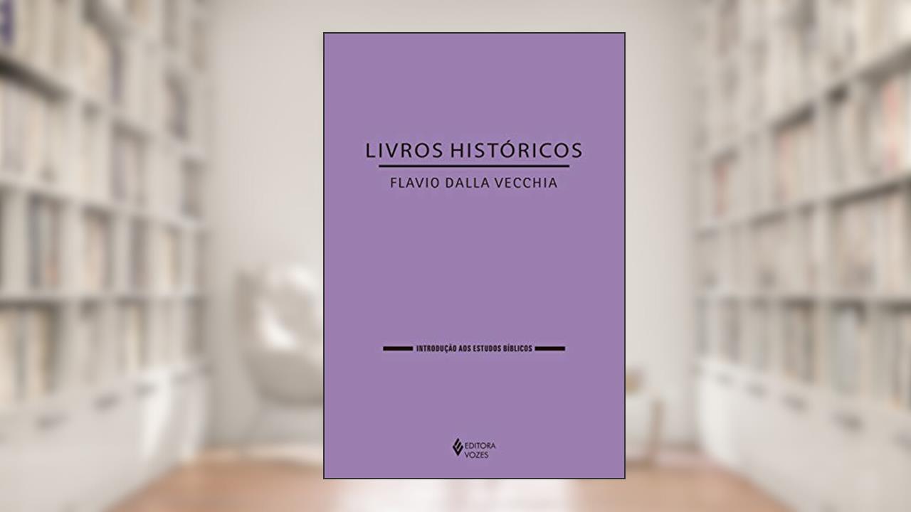 Livros históricos (Introdução aos estudos bíblicos), do autor Flavio Dalla Vecchia