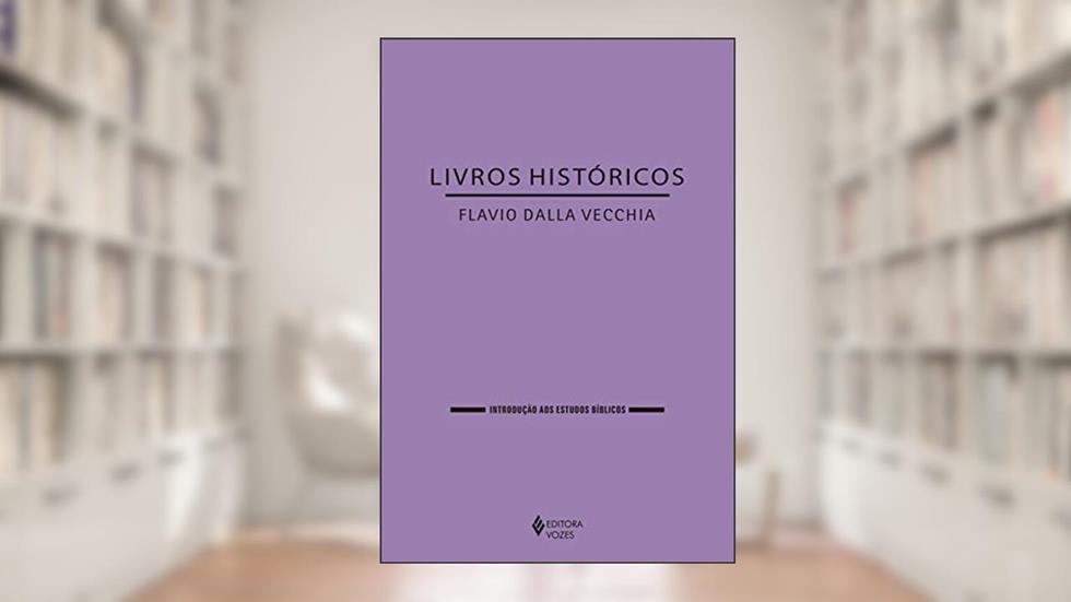 Livros históricos (Introdução aos estudos bíblicos), do autor Flavio Dalla Vecchia