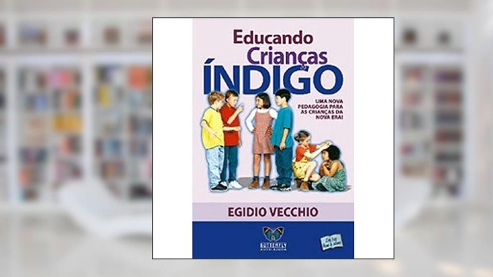 Educando Crianças Índigo, do autor Egidio Vecchio