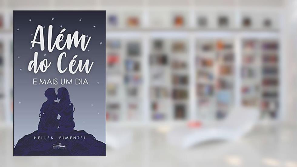 Além do Céu e Mais Um Dia, do autor Hellen Pimentel