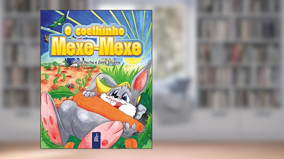 O Coelhinho Mexe-Mexe, do autor Cecilia Rocha; Zaira Silveira