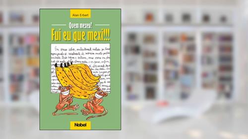 Capa de Quem Mexeu? Fui Eu Que Mexi!!!, do autor Alan Erbert