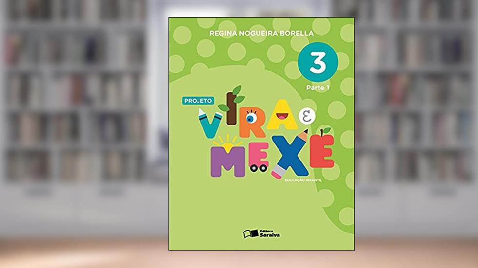 Projeto vira e mexe - Parte 3, do autor Regina Nogueira Borella