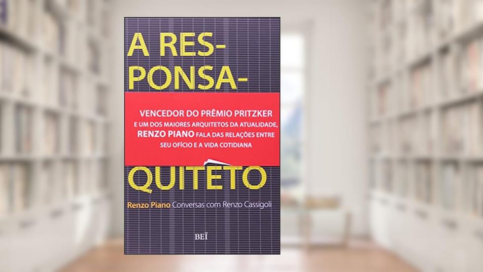 A Responsabilidade do Arquiteto, do autor Renzo Piano