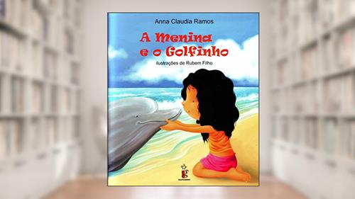 Capa de A Menina E O Golfinho, do autor ANNA CLAUDIA RAMOS