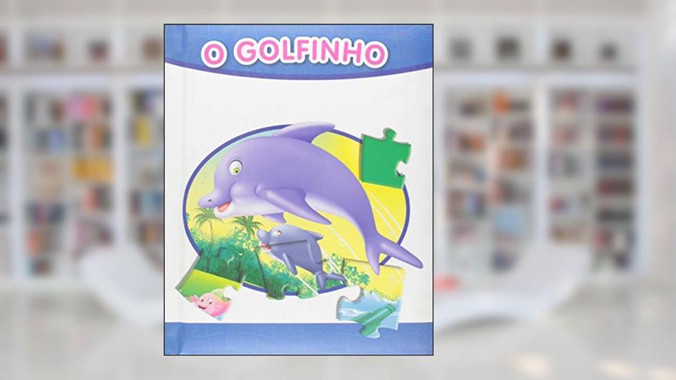Golfinho, O, do autor Ciranda Cultural