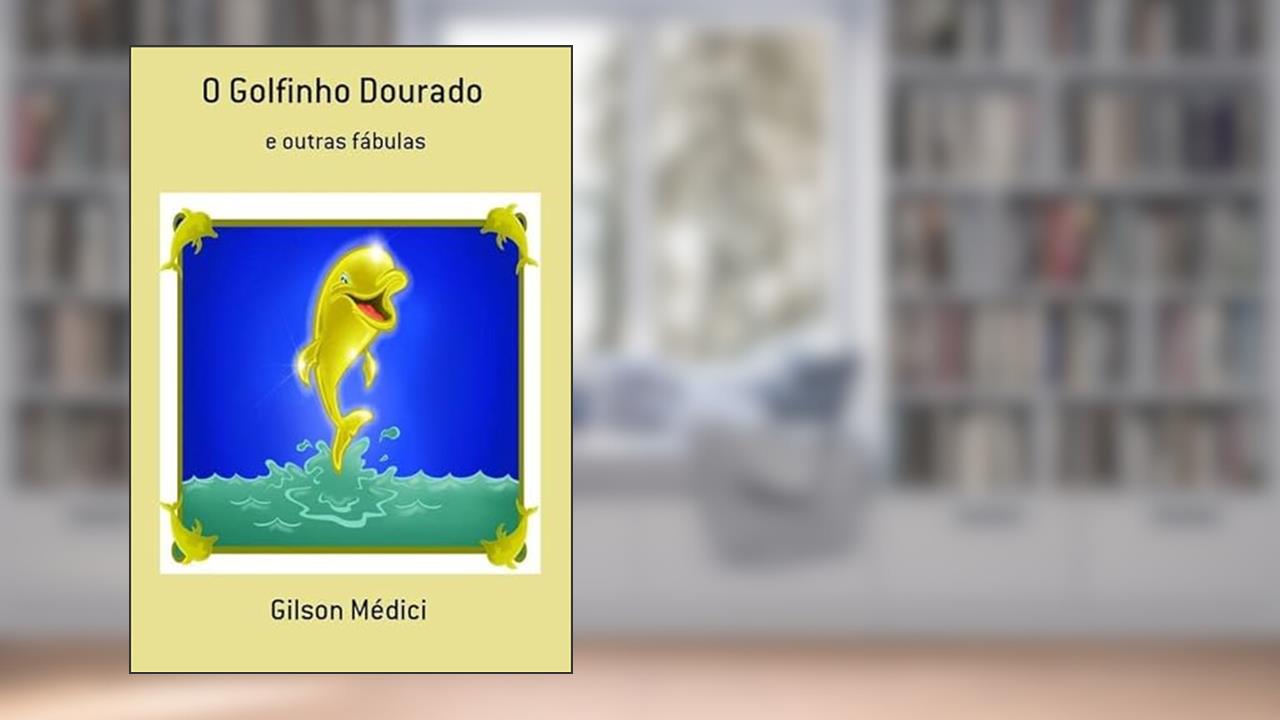 O Golfinho Dourado, do autor Gilson Médici