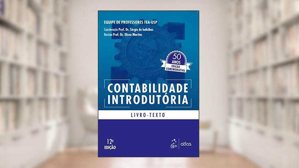 Contabilidade Introdutória - Livro Texto, do autor Sérgio de Iudícibus; Eliseu Martins