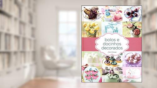 Capa de Bolos e Docinhos Decorados, do autor Juliet Stallwood