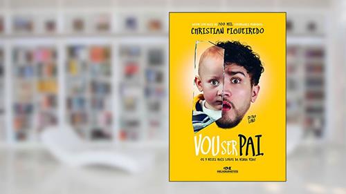 Capa de Eu Fico Loko - Vou ser Pai: Os 9 Meses Mais Lokos da Minha Vida, do autor Christian Figueiredo