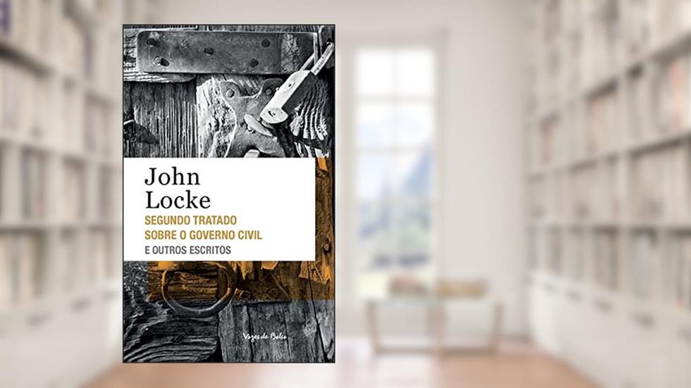 Segundo tratado sobre o governo civil e outros escritos - Ed. Bolso, do autor John Locke