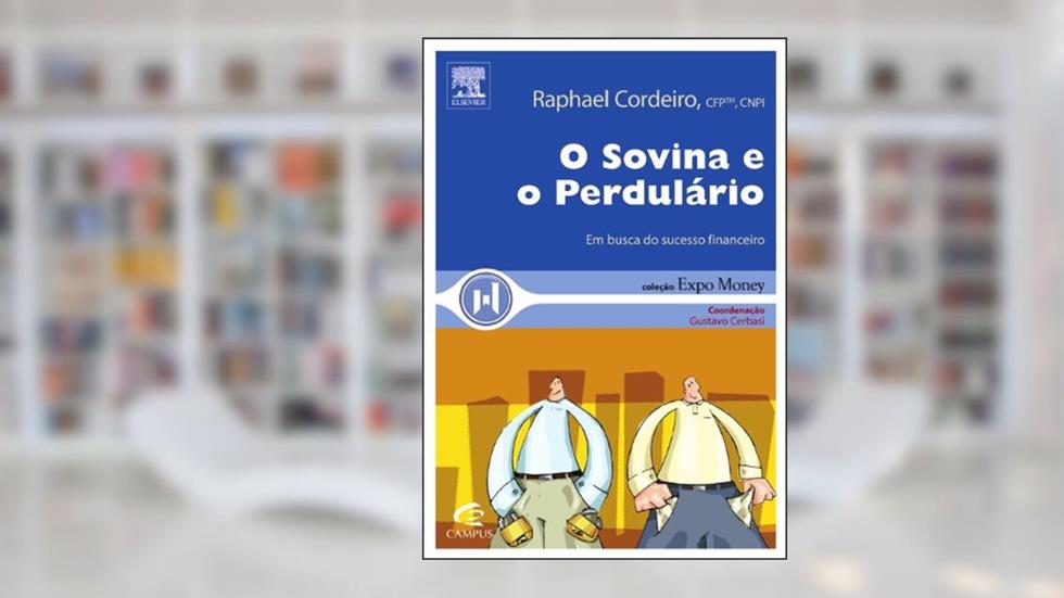 O Sovina e o Perdulário - Coleção Expo Money, do autor Raphael Cordeiro