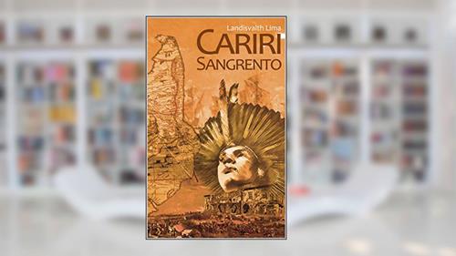 Capa de Cariri Sangrento, do autor Landisvalth Lima