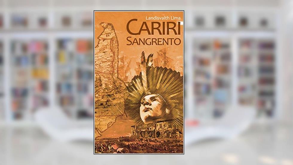 Cariri Sangrento, do autor Landisvalth Lima