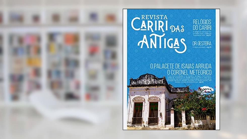 Revista Cariri das Antigas: 1º Edição, do autor Roberto Júnior