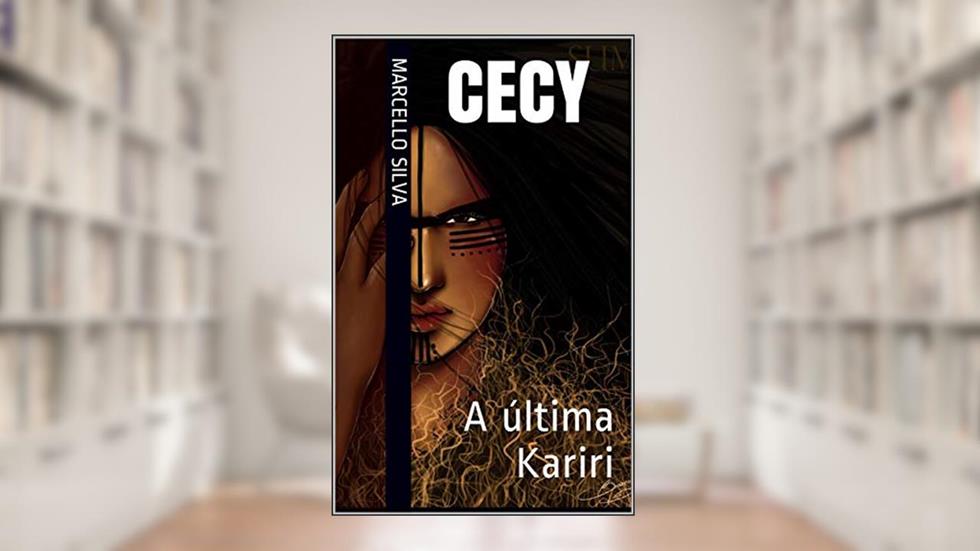 CECY: A última Kariri, do autor Marcello Silva