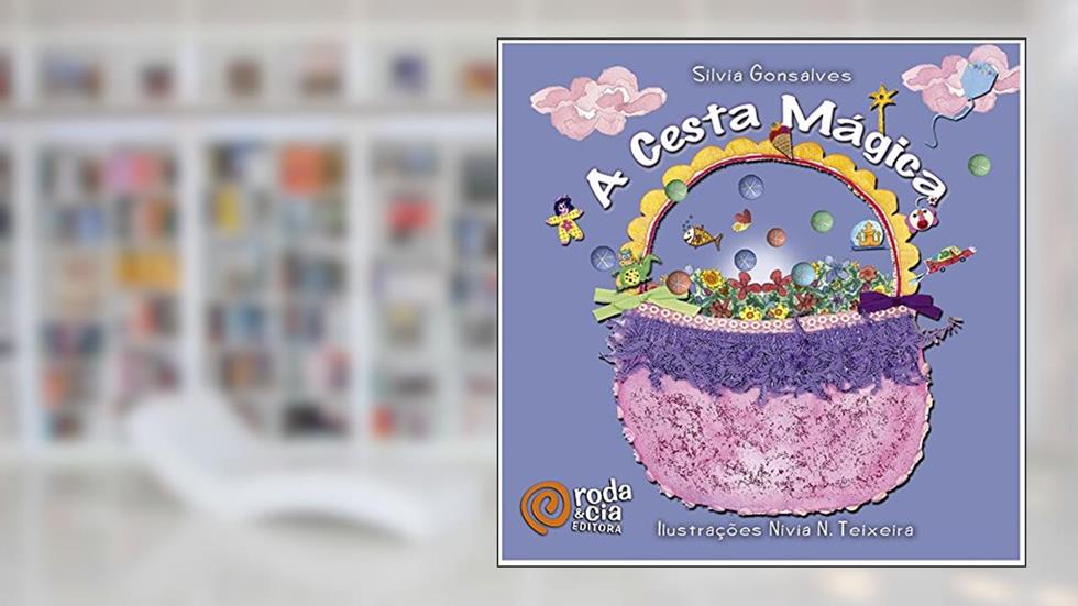 A Cesta Mágica, do autor Silvia Gonsalves