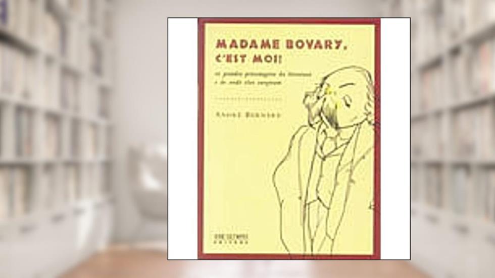 Madame Bovary, C´est Moi!, do autor Andre Bernard