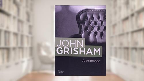 Capa de A intimação, do autor John Grisham
