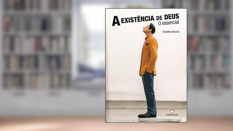A Existência de Deus: O Essencial, do autor Desidério Murcho