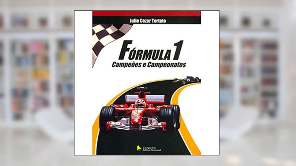 Fórmula 1 Campeões E Campeonatos, do autor Julio Cezar Tortato
