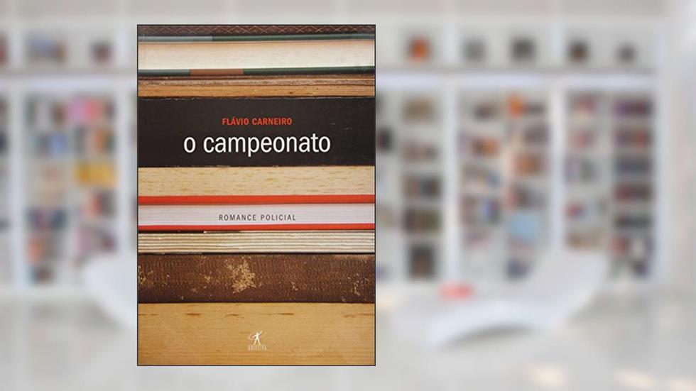 O Campeonato, do autor Flávio Carneiro