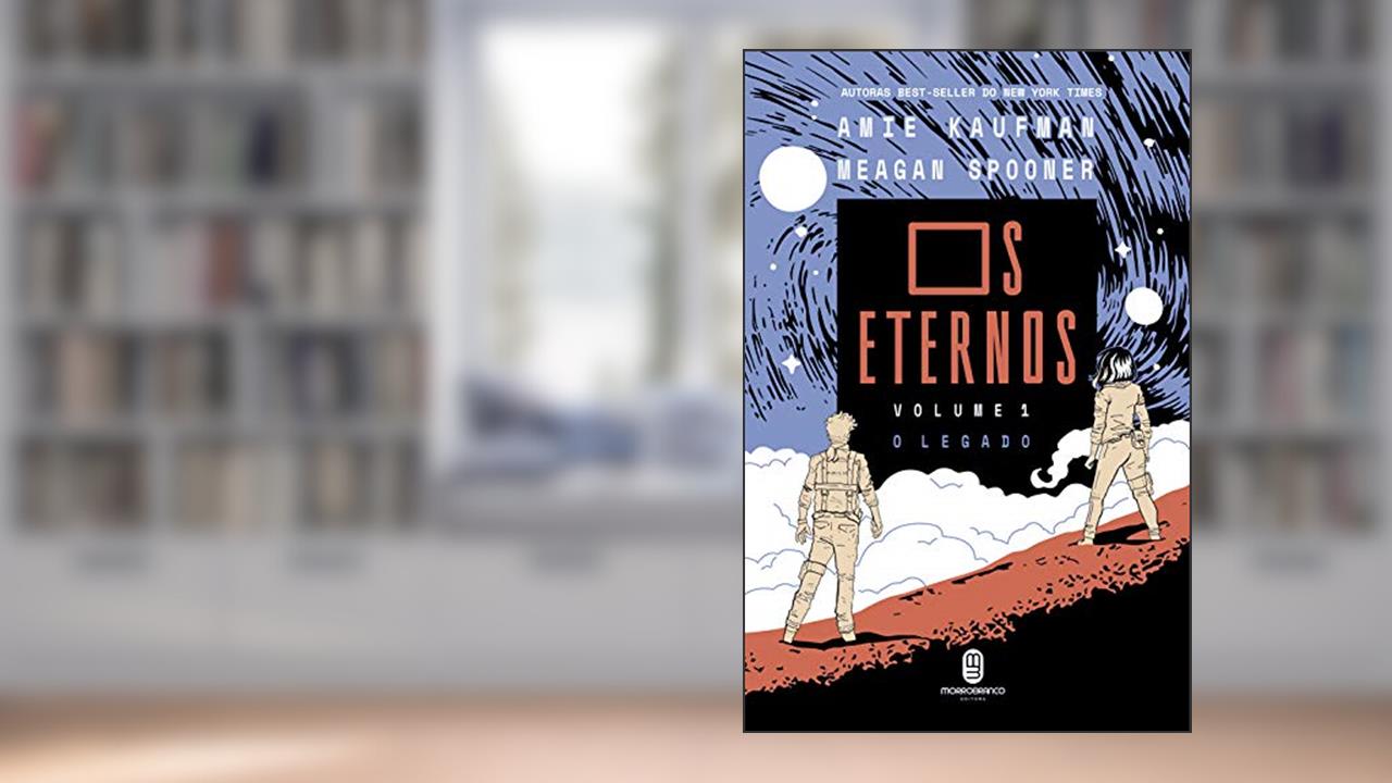 Os Eternos, do autor Amie Kaufman; Meagan Spooner