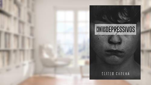 Capa de Contos Depressivos, do autor Elizeu Cadena