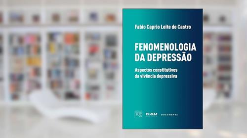 Capa de Fenomenologia da Depressão: Aspectos Constitutivos da Vivência Depressiva, do autor Fabio Caprio Leite De Castro