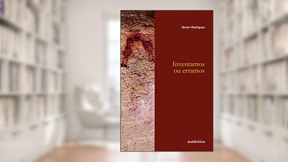 Inventamos ou erramos, do autor Simón Rodríguez
