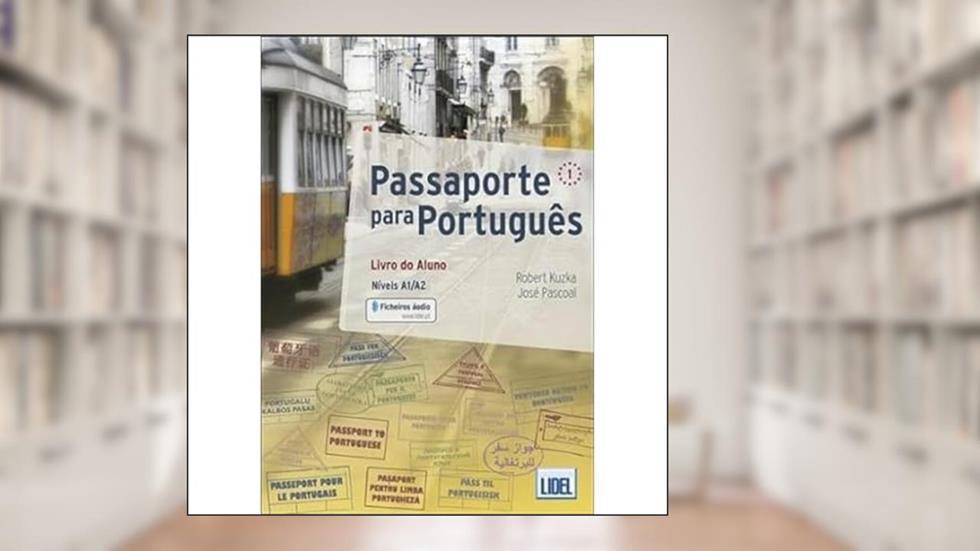 Passaporte Para Português 1 - Livro do Aluno: Livro do Aluno + audio download, do autor Robert Kuzka; José Pascoal