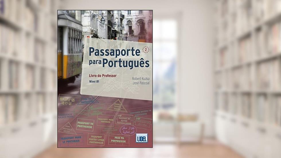 Passaporte Para Português 2 - Livro Do Professor: Livro do Professor 2 (B1), do autor Robert Kuzka; José Pascoal