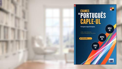 Capa de Exames de Portugues CAPLE-UL - CIPLE, DEPLE, DIPLE: Livro + Audio Online (Segu, do autor Jose Pascoal