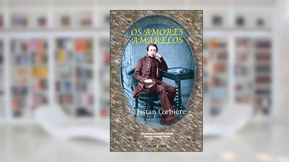 Os amores amarelos, do autor Tristan Corbiere