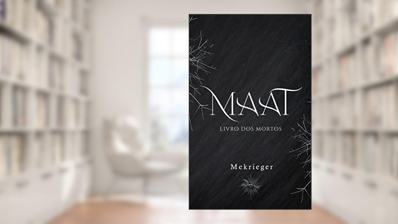 Maat - Os Livros dos Mortos (As Deusas Livro 1), do autor M.E. KRIEGER