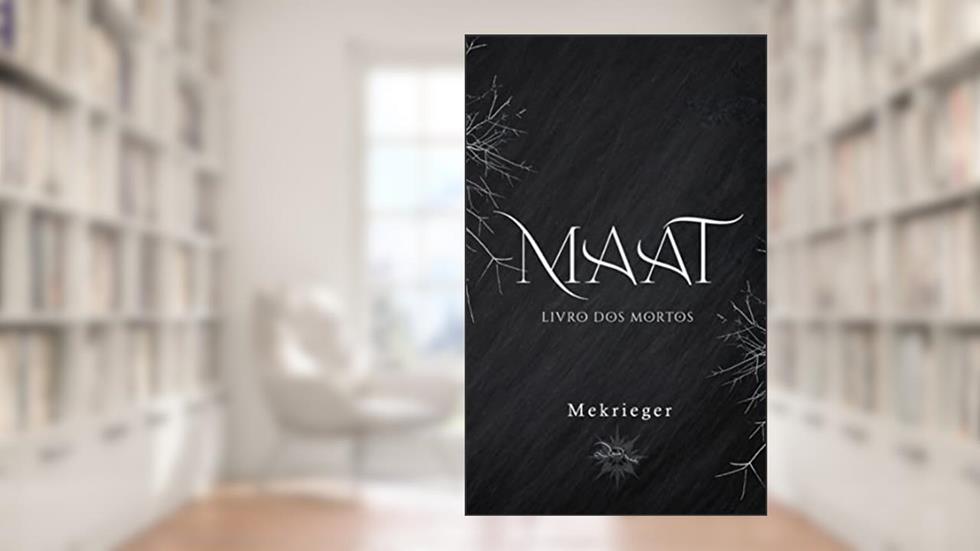 Maat - Os Livros dos Mortos (As Deusas Livro 1), do autor M.E. KRIEGER
