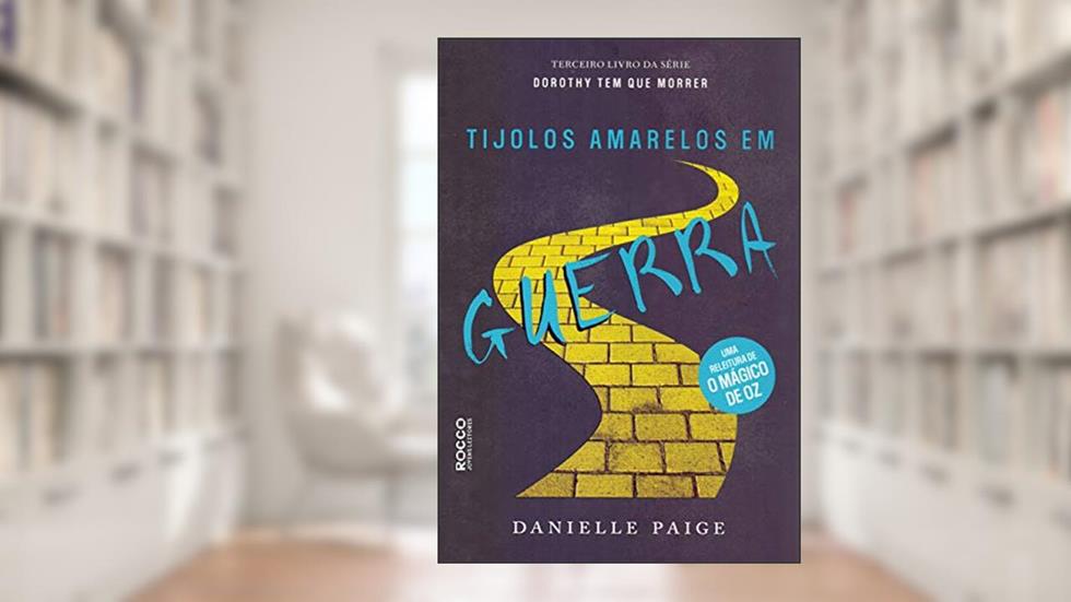 Tijolos amarelos em guerra, do autor Danielle Paige