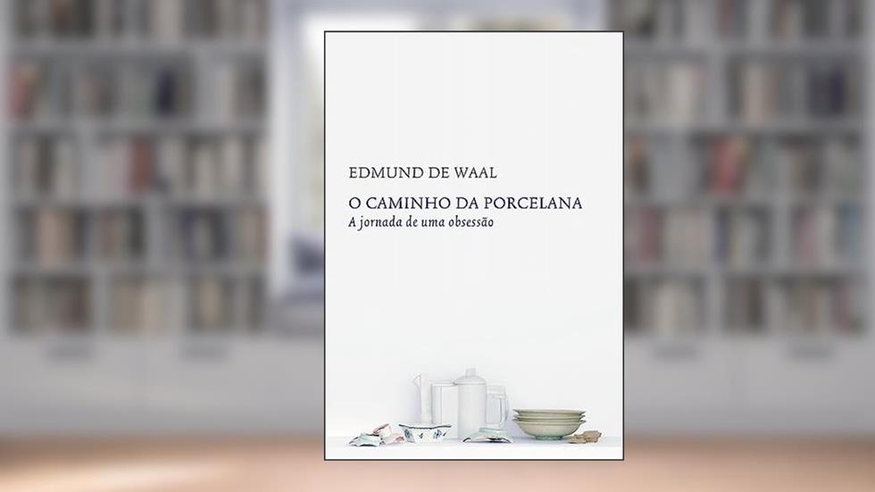 O caminho da porcelana: A jornada de uma obsessão, do autor Edmund de Waal