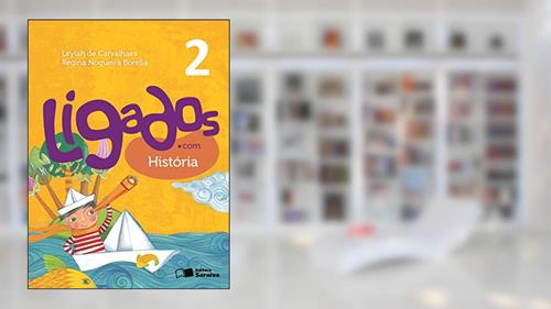 Capa de Ligados.com. História. 2º Ano, do autor Leylah Carvalhaes; Regina Nogueira Borella