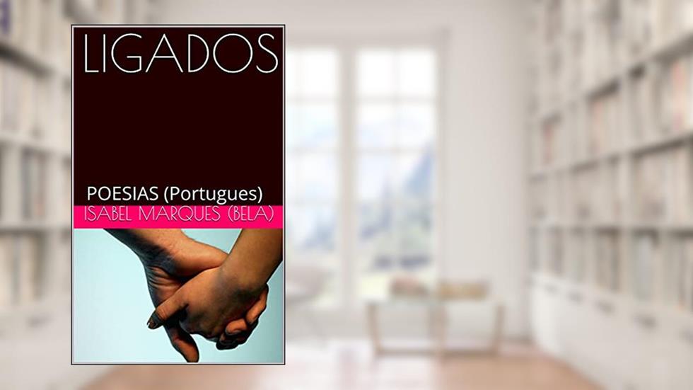 LIGADOS: POESIAS (Portugues), do autor Isabel Marques (BELA)