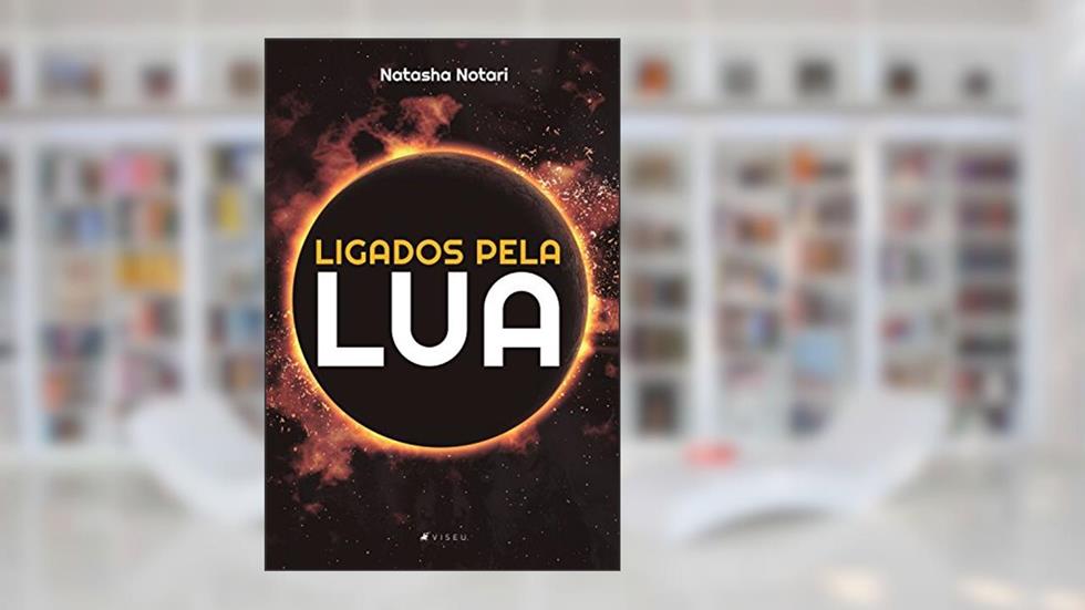 Ligados pela lua, do autor Natasha Notari