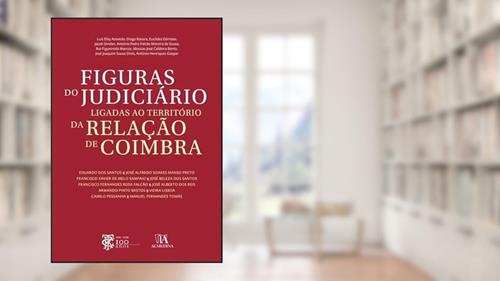 Capa de Figuras do Judiciário Ligadas ao Território da Relação de Coimbra, do autor Almedina