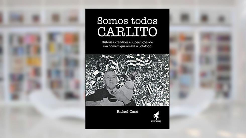 Somos todos Carlito, do autor Rafael Casé