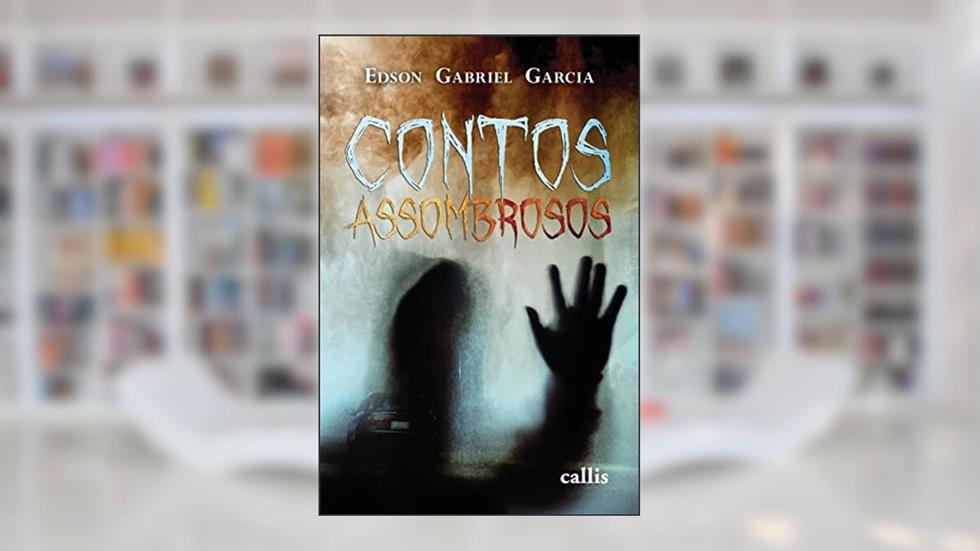 Contos Assombrosos, do autor Edson Gabriel Garcia