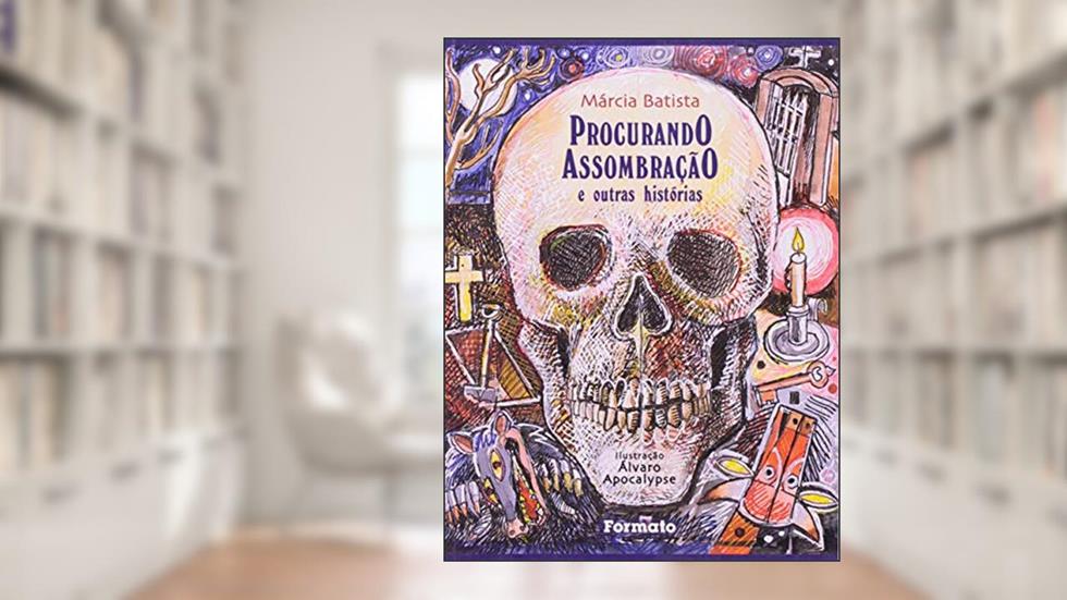 Procurando assombração e outras histórias, do autor Márcia Batista
