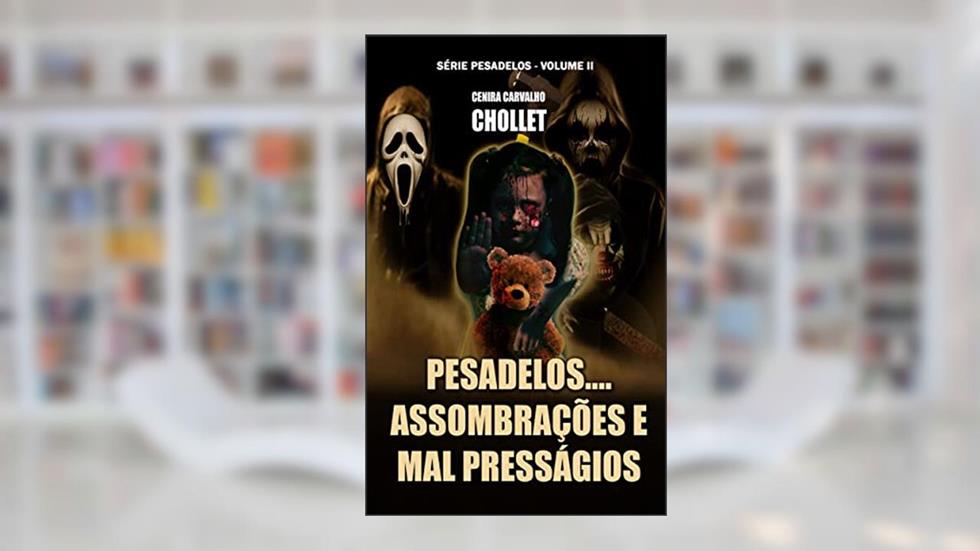 Pesadelos... Assombrações e Mal Presságios: Livro 2 - Fantasmas (Pesadelos...Assombrações e Mal presságios), do autor Cenira chollet